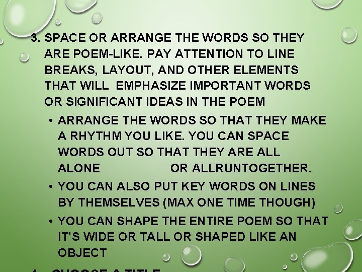 3. SPACE OR ARRANGE THE WORDS SO THEY ARE POEM-LIKE. PAY ATTENTION TO LINE