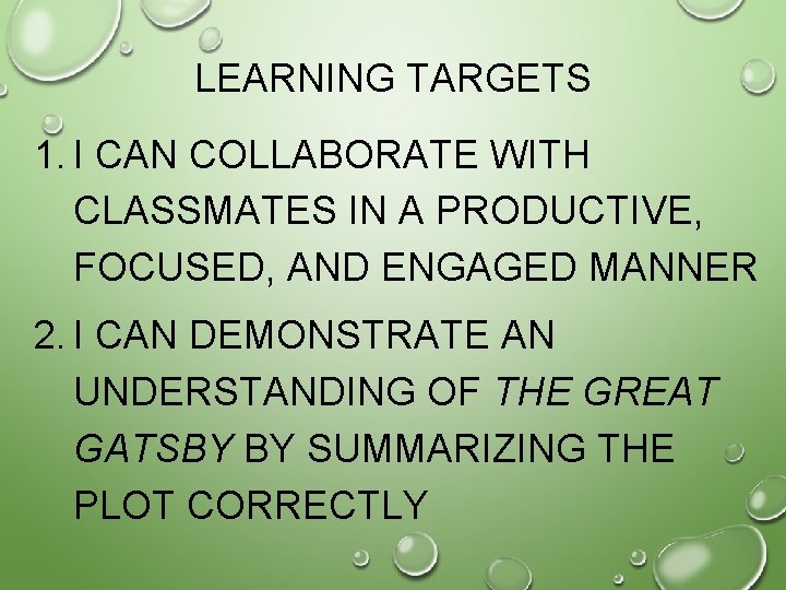 LEARNING TARGETS 1. I CAN COLLABORATE WITH CLASSMATES IN A PRODUCTIVE, FOCUSED, AND ENGAGED