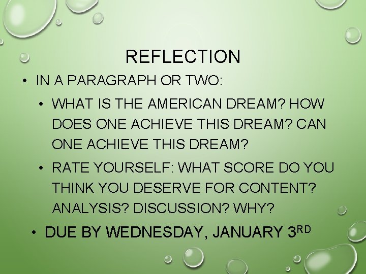 REFLECTION • IN A PARAGRAPH OR TWO: • WHAT IS THE AMERICAN DREAM? HOW