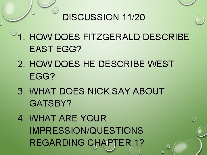 DISCUSSION 11/20 1. HOW DOES FITZGERALD DESCRIBE EAST EGG? 2. HOW DOES HE DESCRIBE