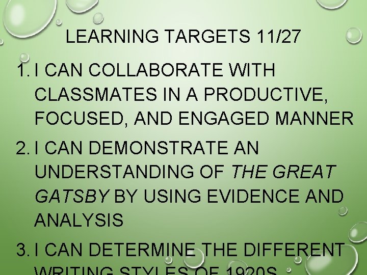 LEARNING TARGETS 11/27 1. I CAN COLLABORATE WITH CLASSMATES IN A PRODUCTIVE, FOCUSED, AND