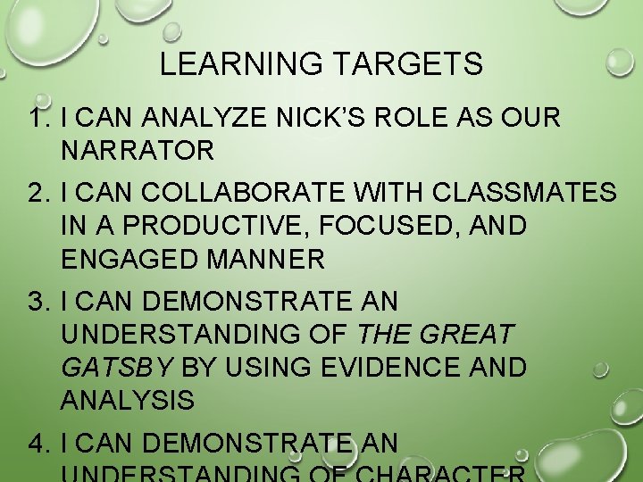 LEARNING TARGETS 1. I CAN ANALYZE NICK’S ROLE AS OUR NARRATOR 2. I CAN