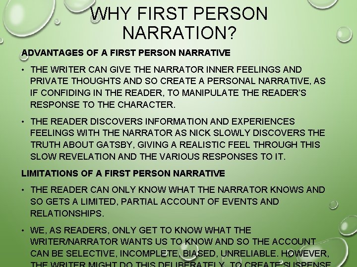 WHY FIRST PERSON NARRATION? ADVANTAGES OF A FIRST PERSON NARRATIVE • THE WRITER CAN