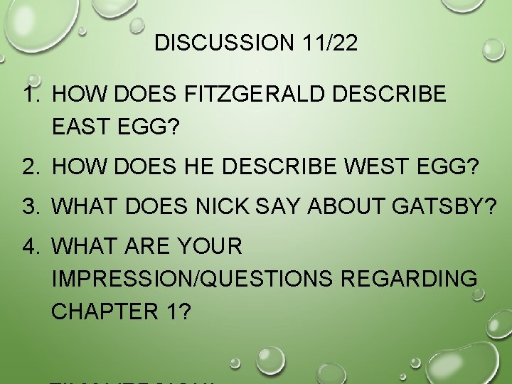 DISCUSSION 11/22 1. HOW DOES FITZGERALD DESCRIBE EAST EGG? 2. HOW DOES HE DESCRIBE