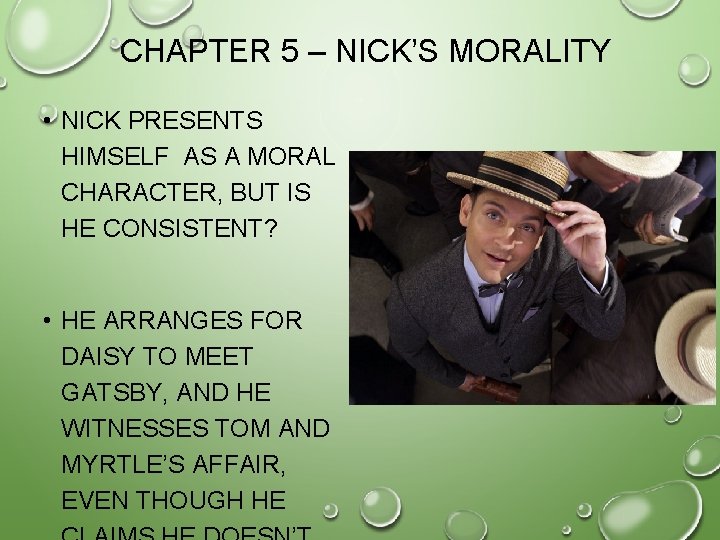 CHAPTER 5 – NICK’S MORALITY • NICK PRESENTS HIMSELF AS A MORAL CHARACTER, BUT