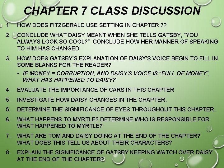 CHAPTER 7 CLASS DISCUSSION 1. HOW DOES FITZGERALD USE SETTING IN CHAPTER 7? 2.