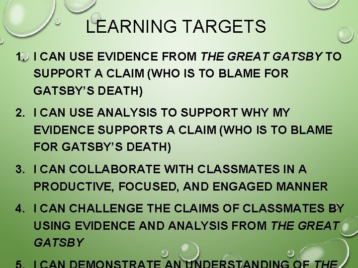 LEARNING TARGETS 1. I CAN USE EVIDENCE FROM THE GREAT GATSBY TO SUPPORT A