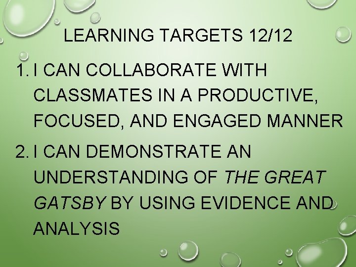 LEARNING TARGETS 12/12 1. I CAN COLLABORATE WITH CLASSMATES IN A PRODUCTIVE, FOCUSED, AND
