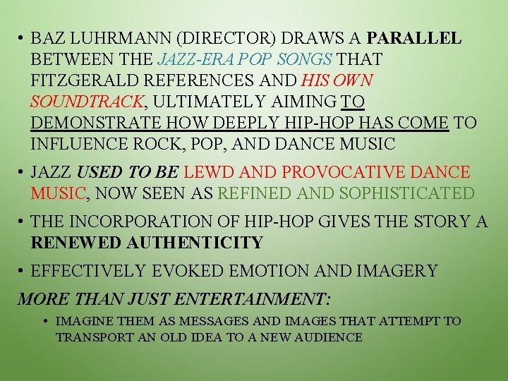  • BAZ LUHRMANN (DIRECTOR) DRAWS A PARALLEL BETWEEN THE JAZZ-ERA POP SONGS THAT