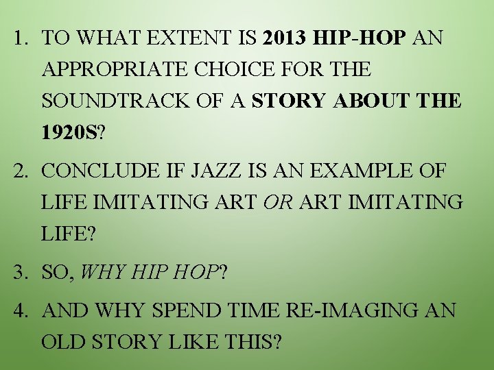 1. TO WHAT EXTENT IS 2013 HIP-HOP AN APPROPRIATE CHOICE FOR THE SOUNDTRACK OF
