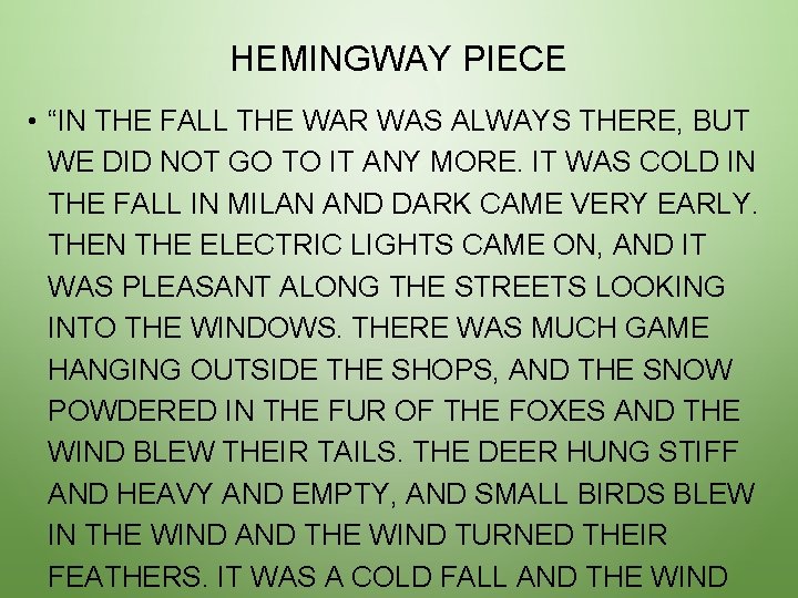 HEMINGWAY PIECE • “IN THE FALL THE WAR WAS ALWAYS THERE, BUT WE DID