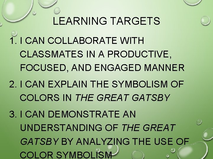 LEARNING TARGETS 1. I CAN COLLABORATE WITH CLASSMATES IN A PRODUCTIVE, FOCUSED, AND ENGAGED