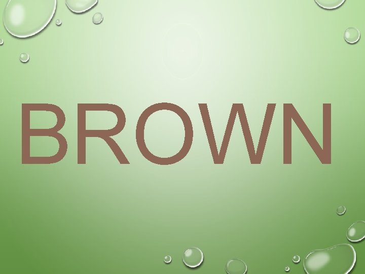 BROWN 