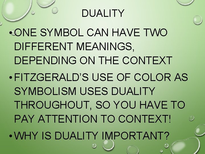 DUALITY • ONE SYMBOL CAN HAVE TWO DIFFERENT MEANINGS, DEPENDING ON THE CONTEXT •