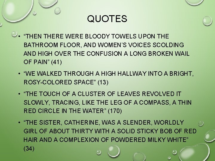 QUOTES • “THEN THERE WERE BLOODY TOWELS UPON THE BATHROOM FLOOR, AND WOMEN’S VOICES