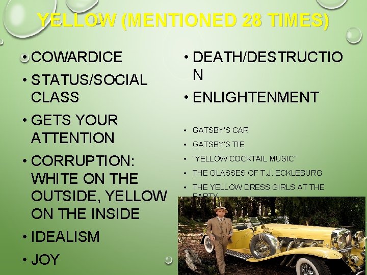 YELLOW (MENTIONED 28 TIMES) • COWARDICE • STATUS/SOCIAL CLASS • GETS YOUR ATTENTION •