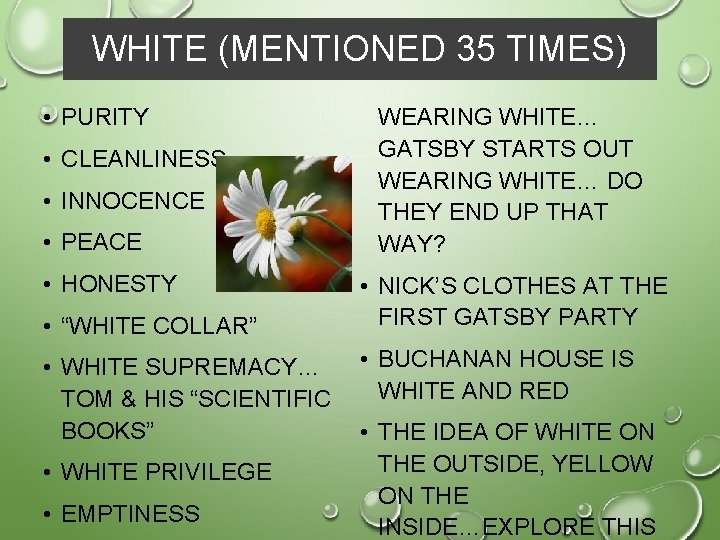 WHITE (MENTIONED 35 TIMES) • PURITY • CLEANLINESS • INNOCENCE • PEACE • HONESTY