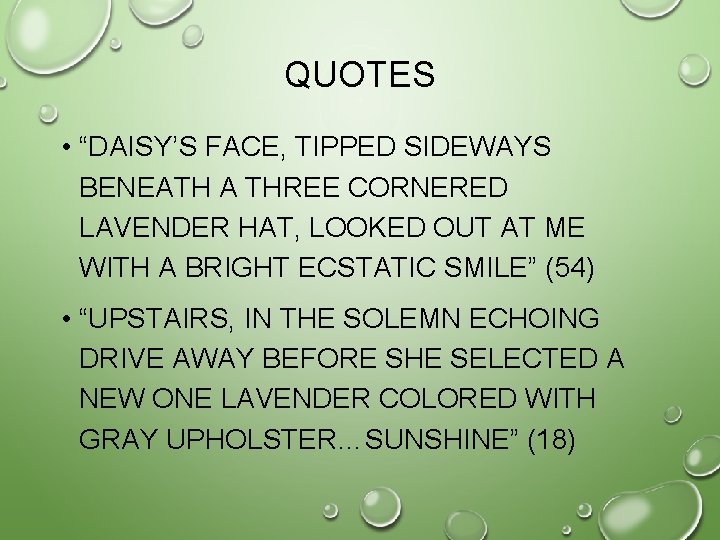 QUOTES • “DAISY’S FACE, TIPPED SIDEWAYS BENEATH A THREE CORNERED LAVENDER HAT, LOOKED OUT