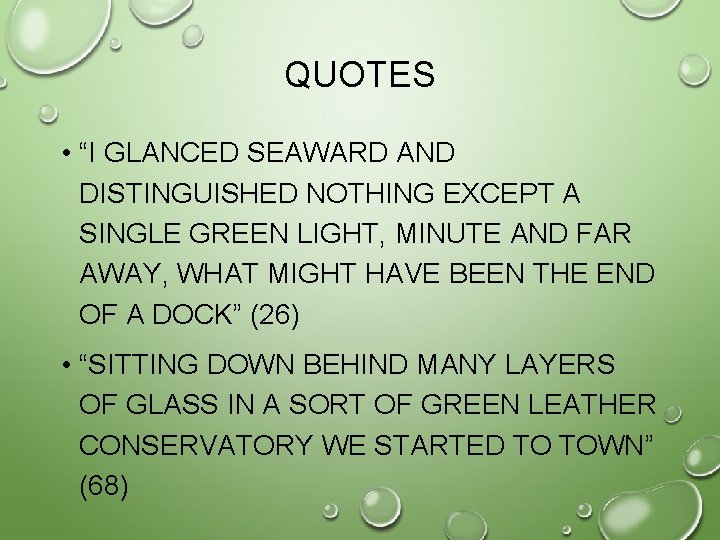 QUOTES • “I GLANCED SEAWARD AND DISTINGUISHED NOTHING EXCEPT A SINGLE GREEN LIGHT, MINUTE