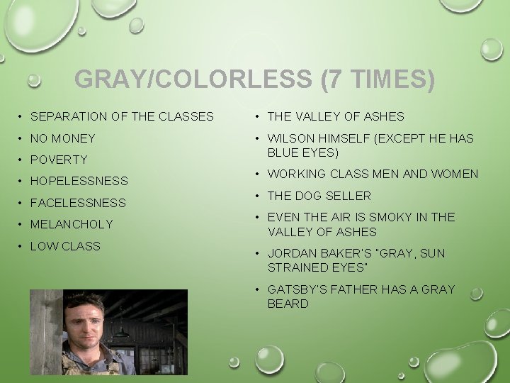 GRAY/COLORLESS (7 TIMES) • SEPARATION OF THE CLASSES • THE VALLEY OF ASHES •