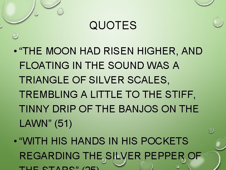 QUOTES • “THE MOON HAD RISEN HIGHER, AND FLOATING IN THE SOUND WAS A