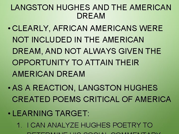 LANGSTON HUGHES AND THE AMERICAN DREAM • CLEARLY, AFRICAN AMERICANS WERE NOT INCLUDED IN
