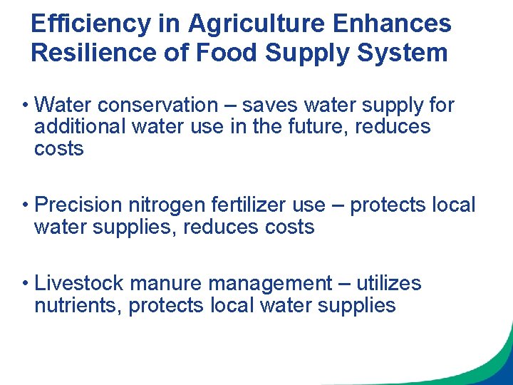 Efficiency in Agriculture Enhances Resilience of Food Supply System • Water conservation – saves