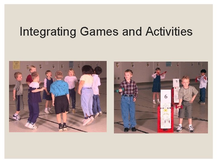 Integrating Games and Activities 
