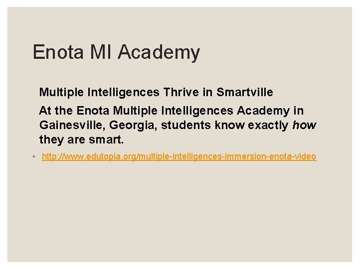 Enota MI Academy Multiple Intelligences Thrive in Smartville At the Enota Multiple Intelligences Academy
