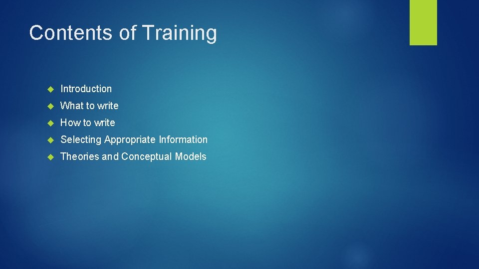 Contents of Training Introduction What to write How to write Selecting Appropriate Information Theories