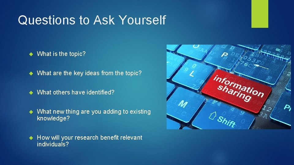 Questions to Ask Yourself What is the topic? What are the key ideas from