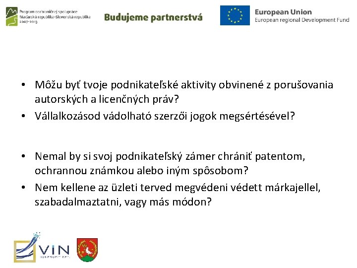  • Môžu byť tvoje podnikateľské aktivity obvinené z porušovania autorských a licenčných práv?