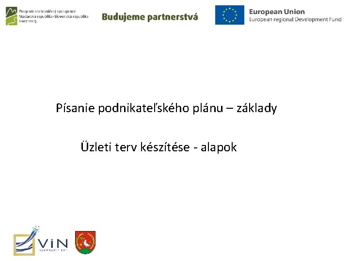 Písanie podnikateľského plánu – základy Üzleti terv készítése - alapok 