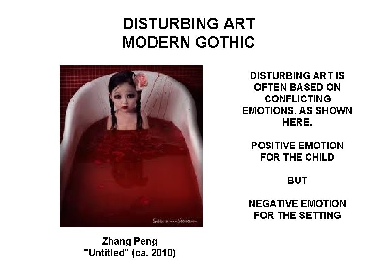DISTURBING ART MODERN GOTHIC DISTURBING ART IS OFTEN BASED ON CONFLICTING EMOTIONS, AS SHOWN