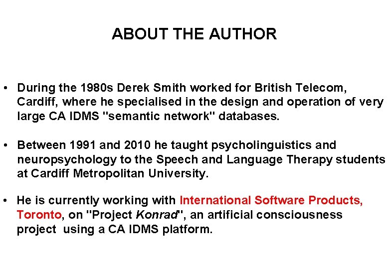 ABOUT THE AUTHOR • During the 1980 s Derek Smith worked for British Telecom,