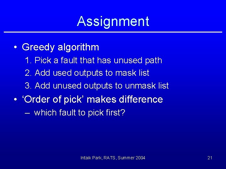 Assignment • Greedy algorithm 1. Pick a fault that has unused path 2. Add