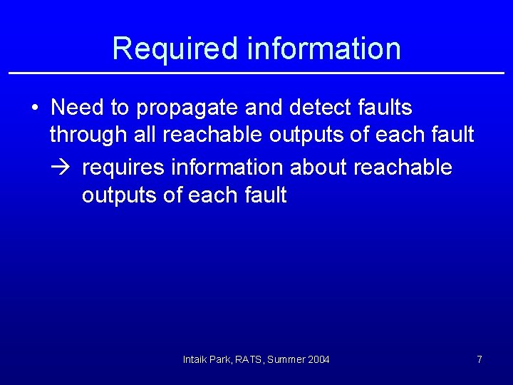 Required information • Need to propagate and detect faults through all reachable outputs of