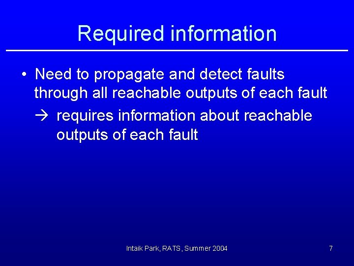 Required information • Need to propagate and detect faults through all reachable outputs of