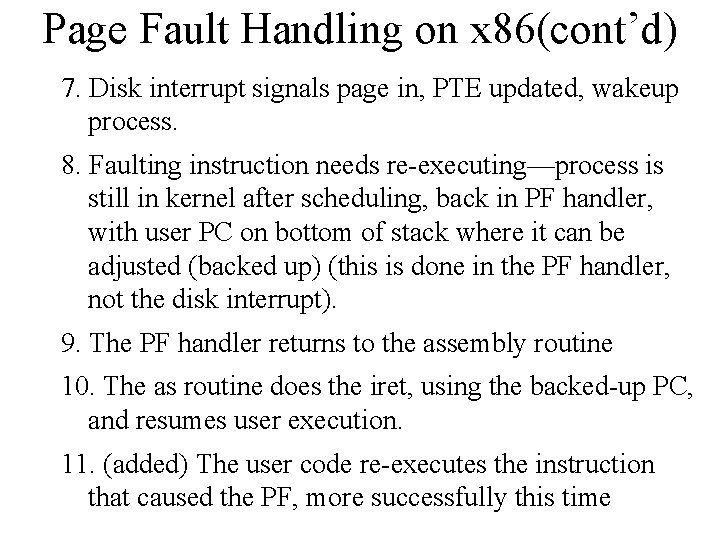 Page Fault Handling on x 86(cont’d) 7. Disk interrupt signals page in, PTE updated,