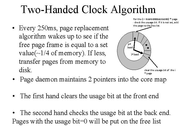 Two-Handed Clock Algorithm For the (i – HANDSPREADPAGES) th page , check the usuage