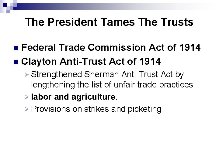 The President Tames The Trusts Federal Trade Commission Act of 1914 n Clayton Anti-Trust