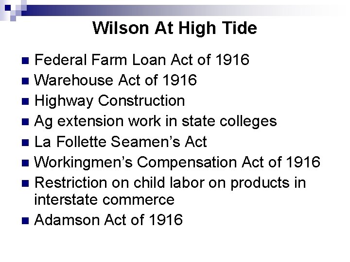 Wilson At High Tide Federal Farm Loan Act of 1916 n Warehouse Act of