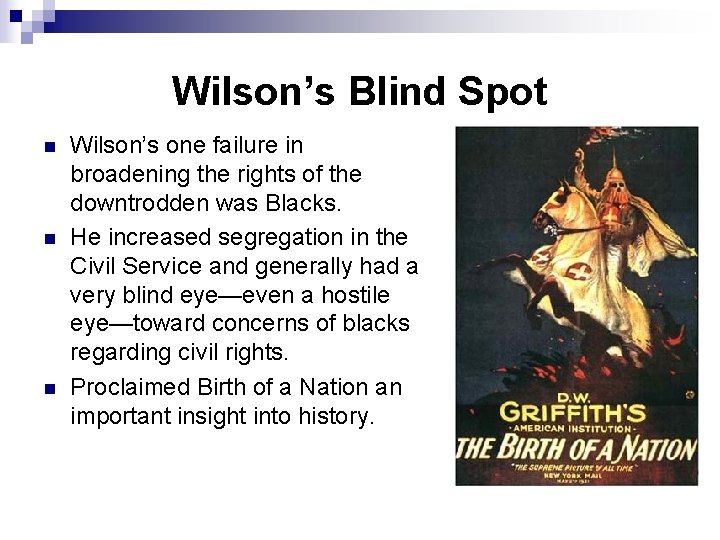 Wilson’s Blind Spot n n n Wilson’s one failure in broadening the rights of