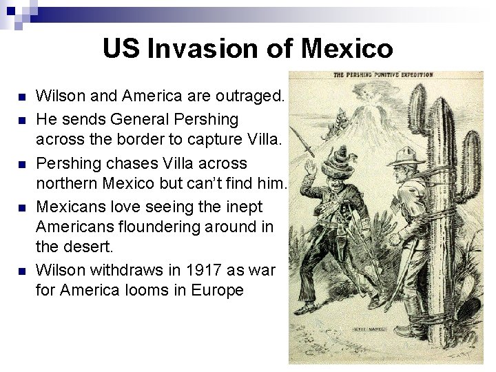 US Invasion of Mexico n n n Wilson and America are outraged. He sends