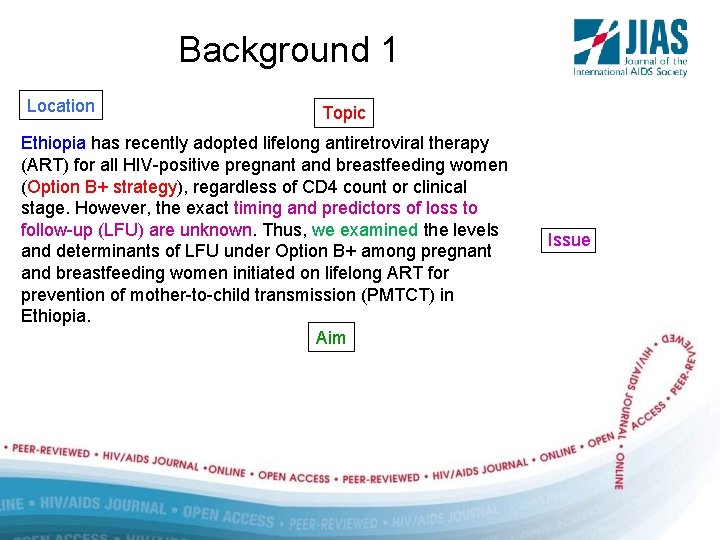 Background 1 Location Topic Ethiopia has recently adopted lifelong antiretroviral therapy (ART) for all