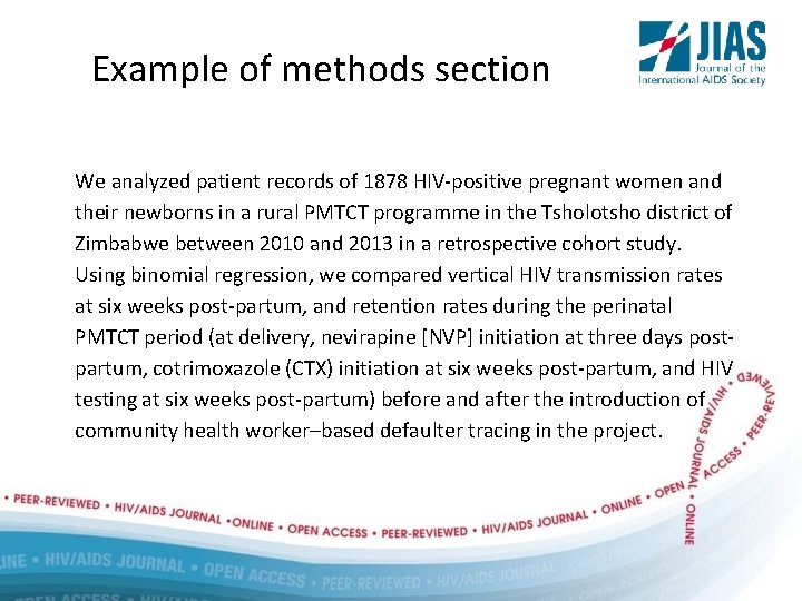 Example of methods section We analyzed patient records of 1878 HIV-positive pregnant women and