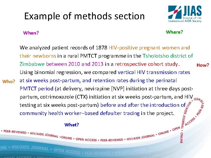 Example of methods section Where? When? We analyzed patient records of 1878 HIV-positive pregnant