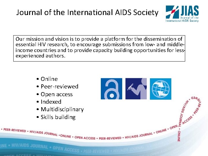 Journal of the International AIDS Society Our mission and vision is to provide a
