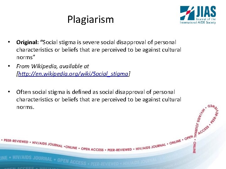 Plagiarism • Original: “Social stigma is severe social disapproval of personal characteristics or beliefs