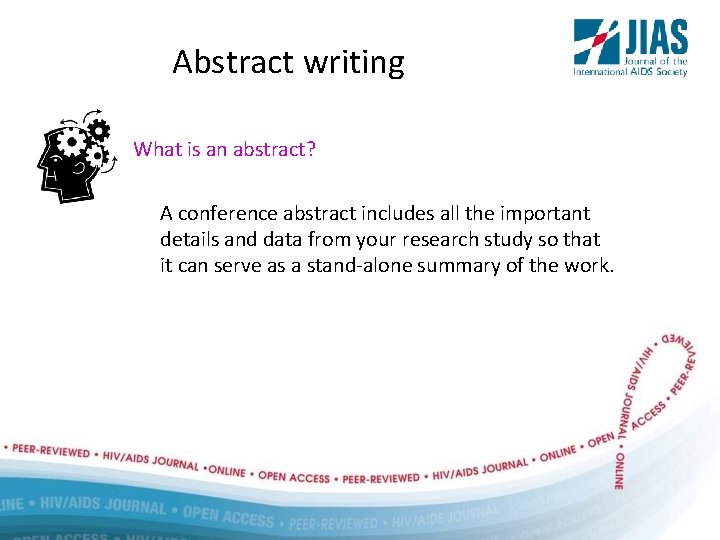 Abstract writing What is an abstract? A conference abstract includes all the important details